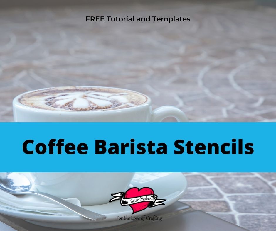 Barista Stencils You Can Make With Your Cricut